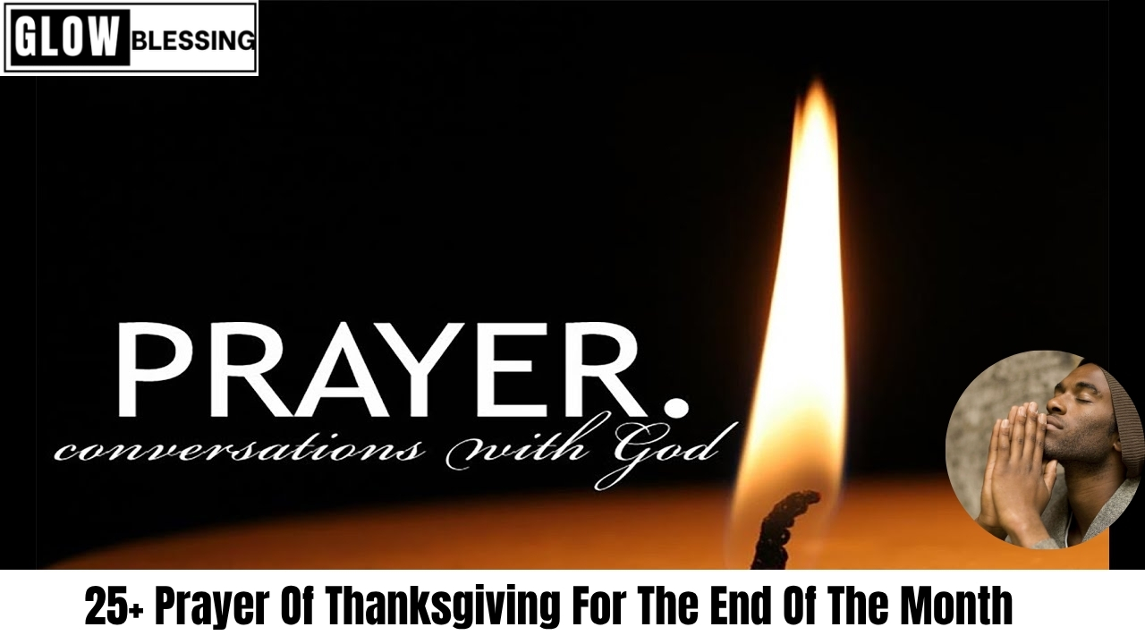25+ Prayer Of Thanksgiving For The End Of The Month (1)