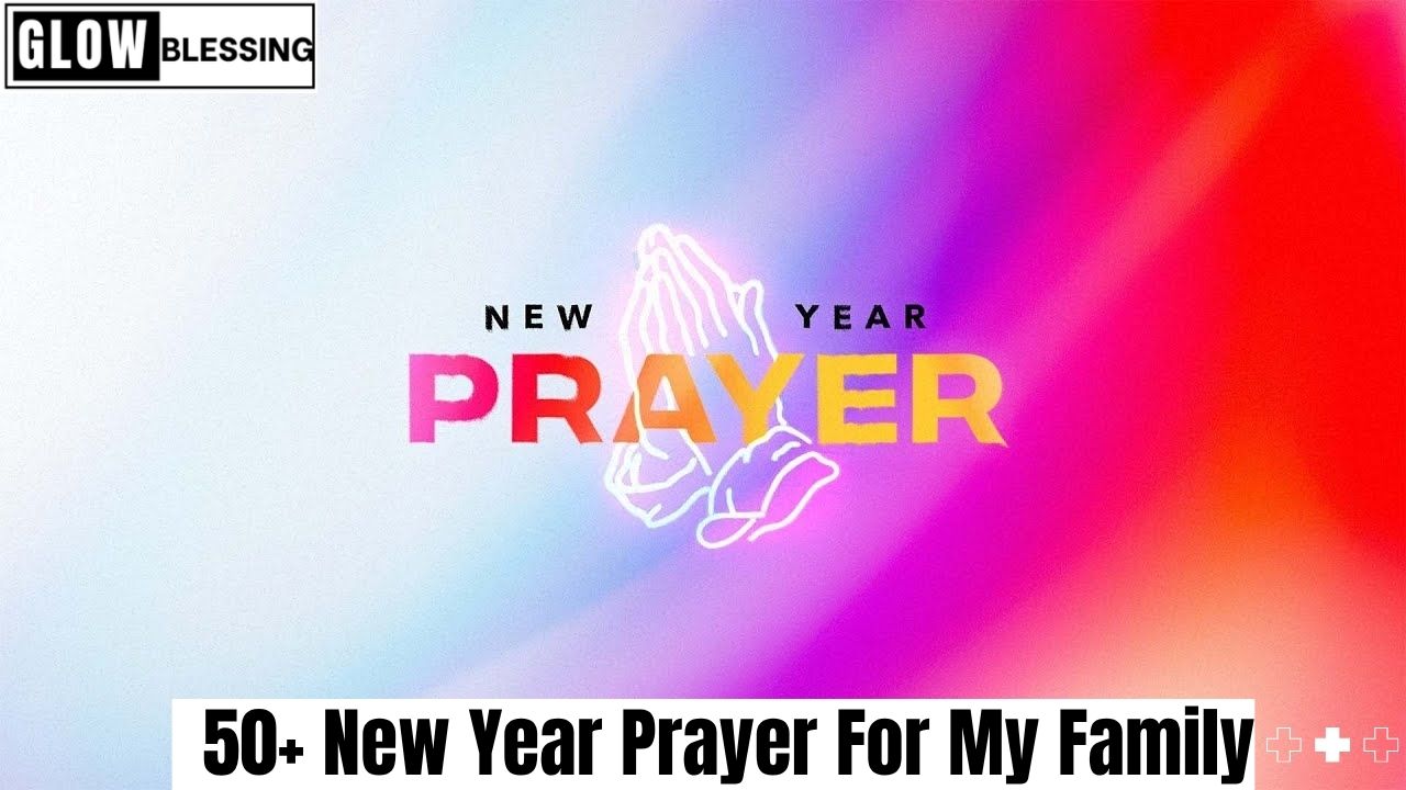 50+ New Year Prayer For My Family (1)