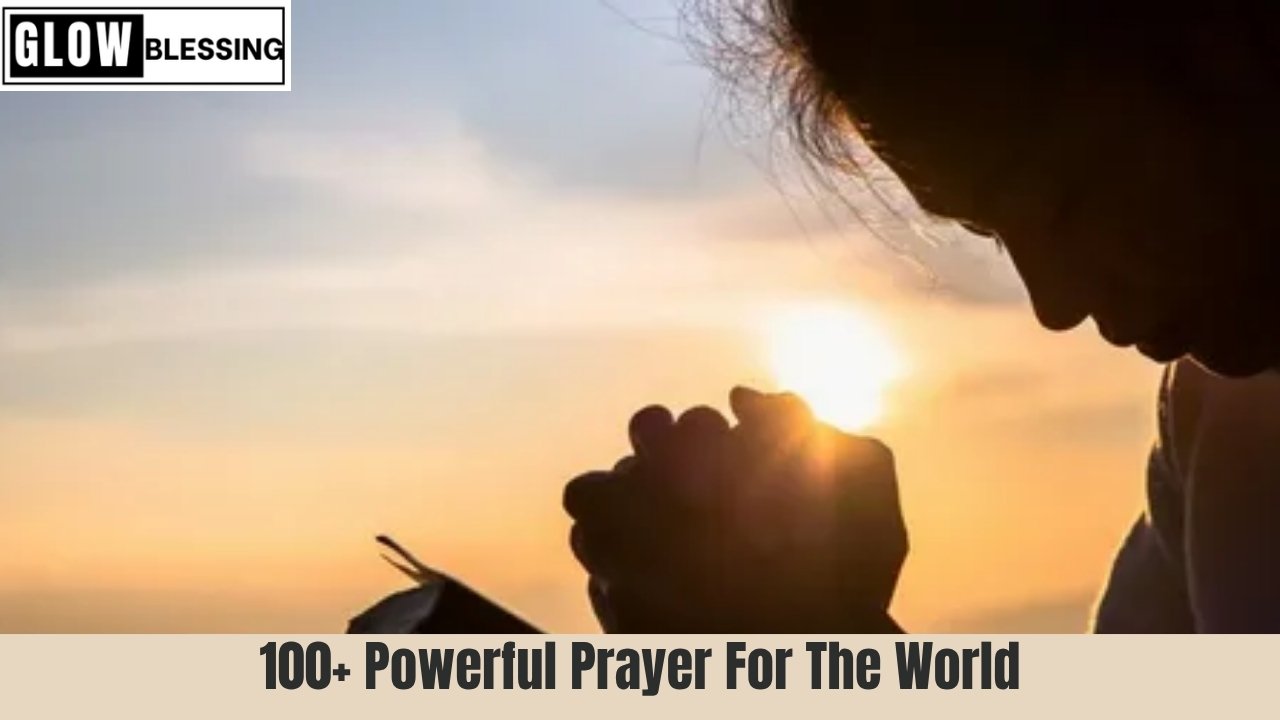 100+ Powerful Prayer For The World (1)