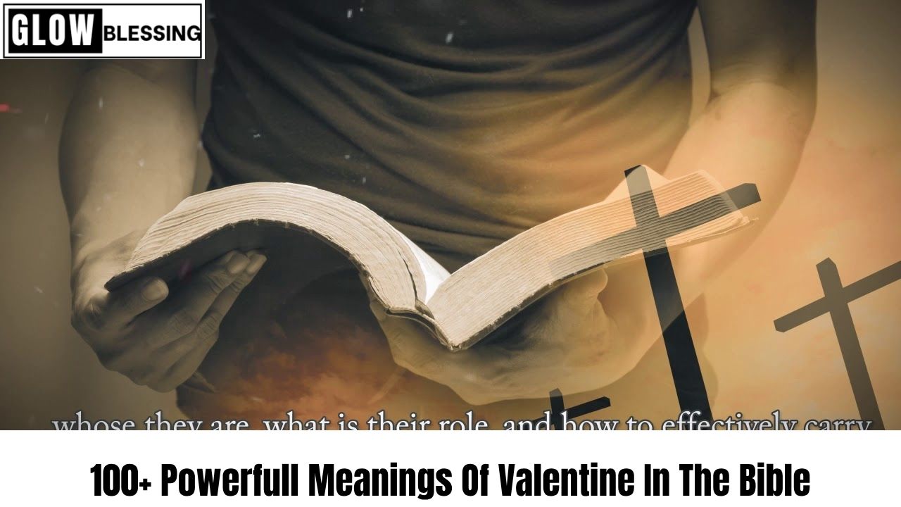 100+ Powerfull Meanings Of Valentine In The Bible (2)