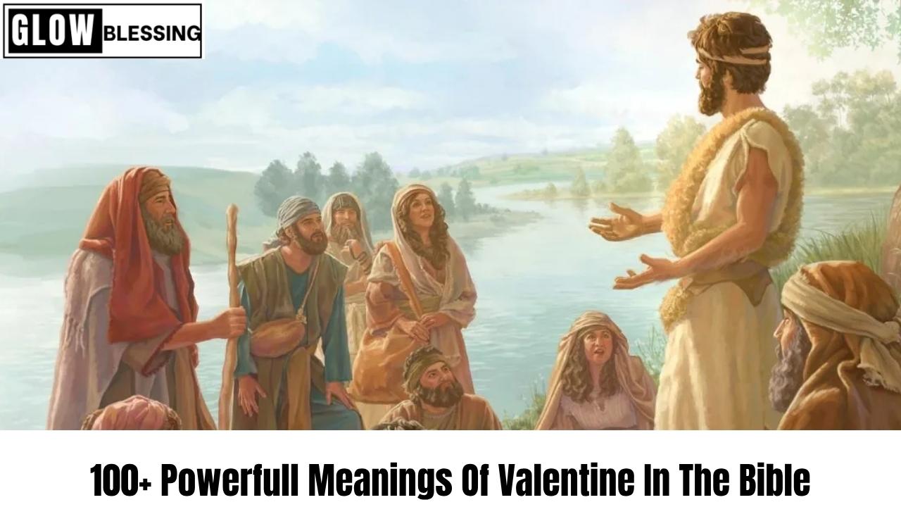 100+ Powerfull Meanings Of Valentine In The Bible
