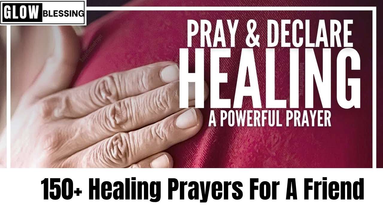 150+ Healing Prayers For A Friend