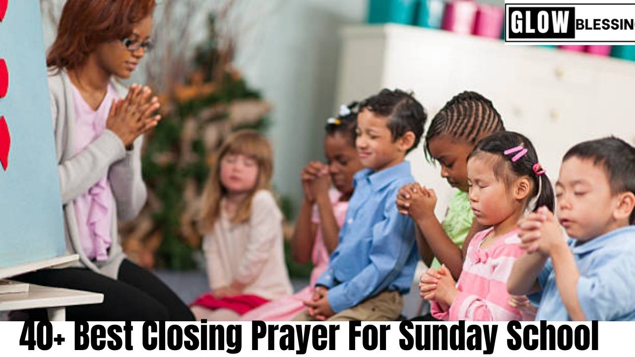 Best Closing Prayer For Sunday School