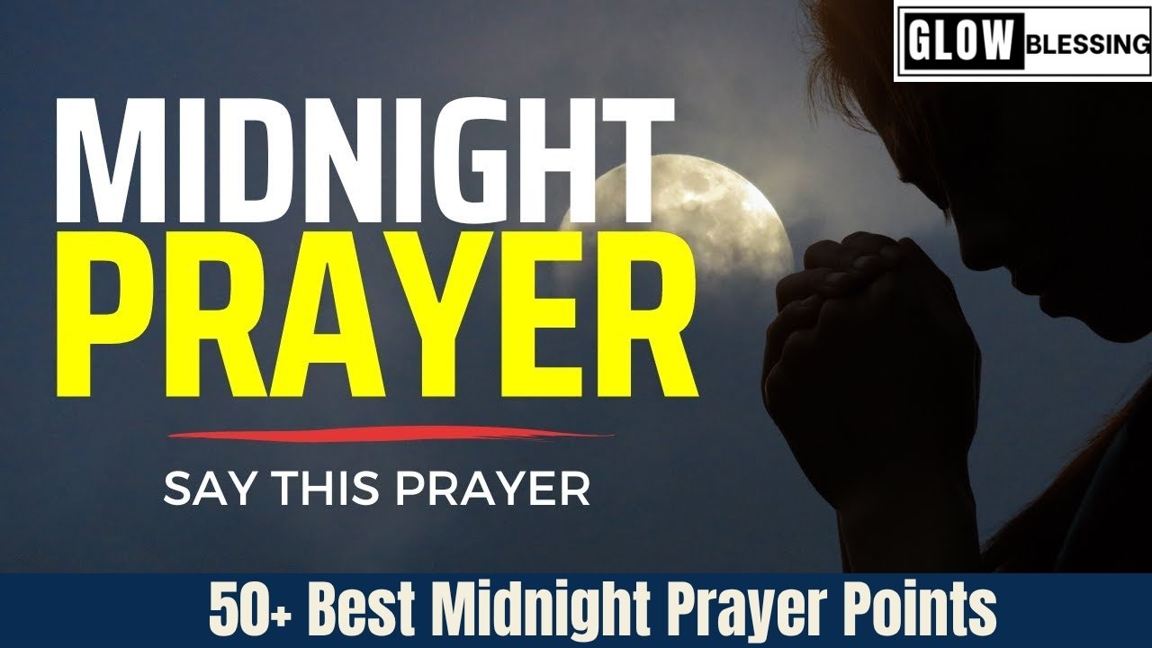Best  Midnight Prayer Points