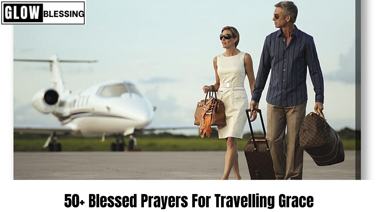 50+ Blessed Prayers For Travelling Grace (1)