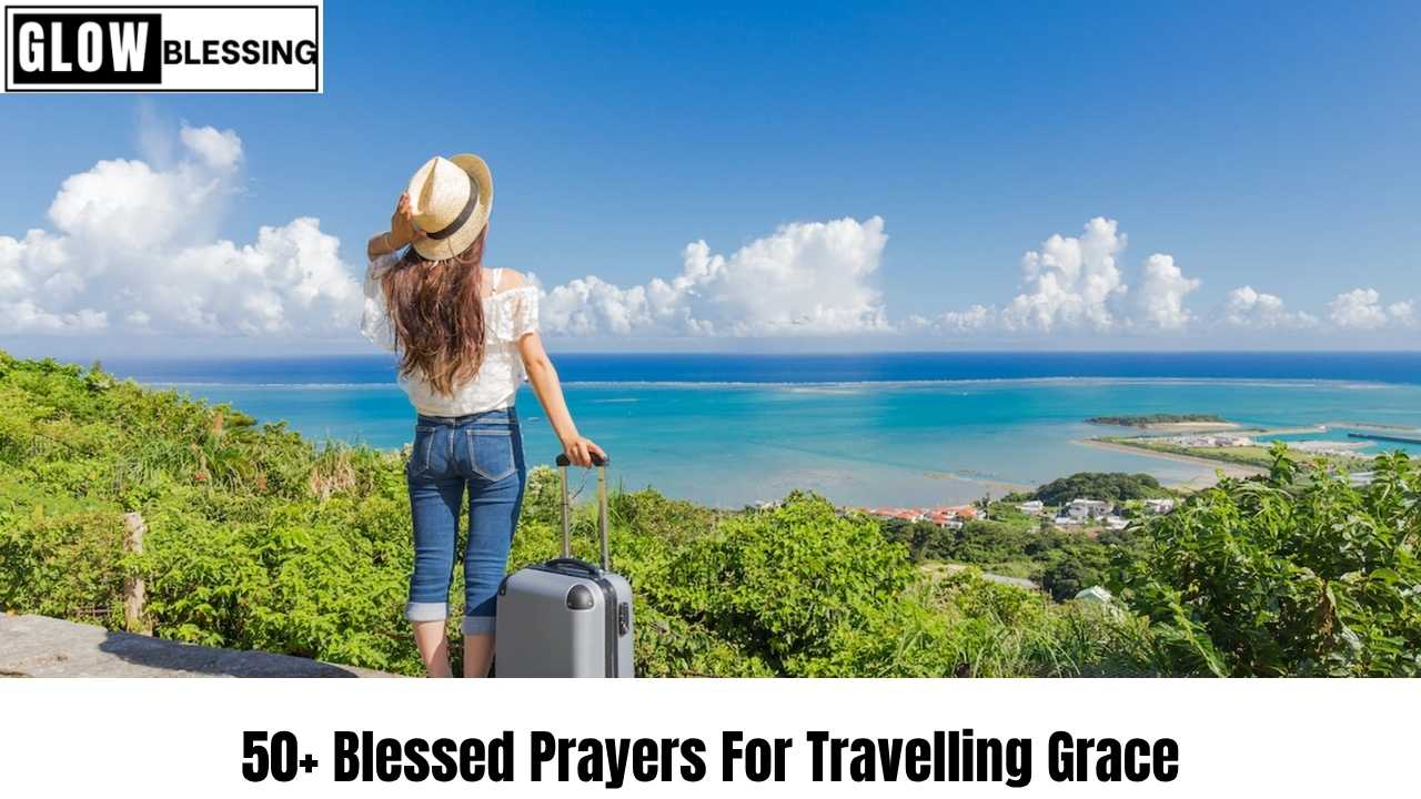 50+ Blessed Prayers For Travelling Grace