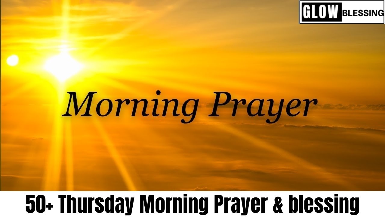 Thursday Morning Prayer & blessing