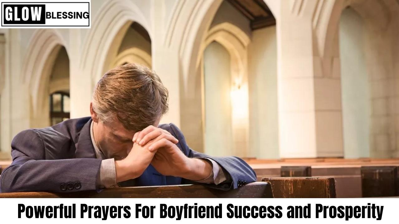 Powerful Prayers For Boyfriend Success and Prosperity (1)