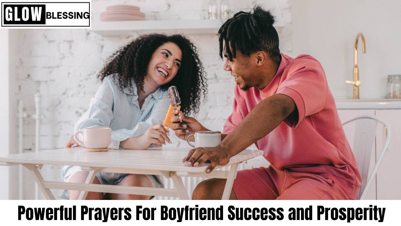 Powerful Prayers For Boyfriend Success and Prosperity