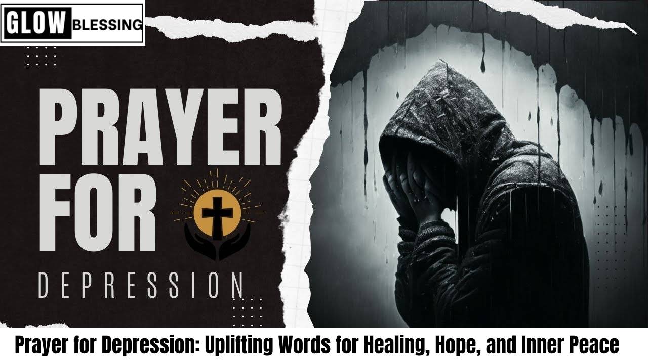 Prayer for Depression Uplifting Words for Healing, Hope, and Inner Peace (1)