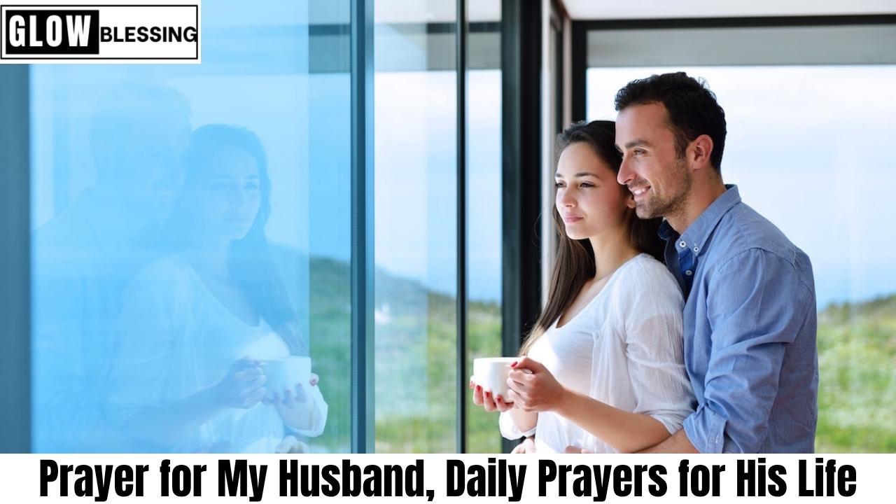 Prayer for My Husband, Daily Prayers for His Life