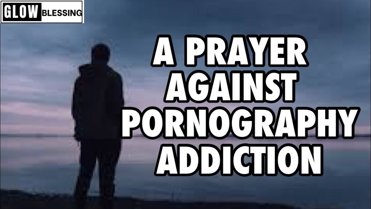 The Secrets to Effective Prayer Against Pornography