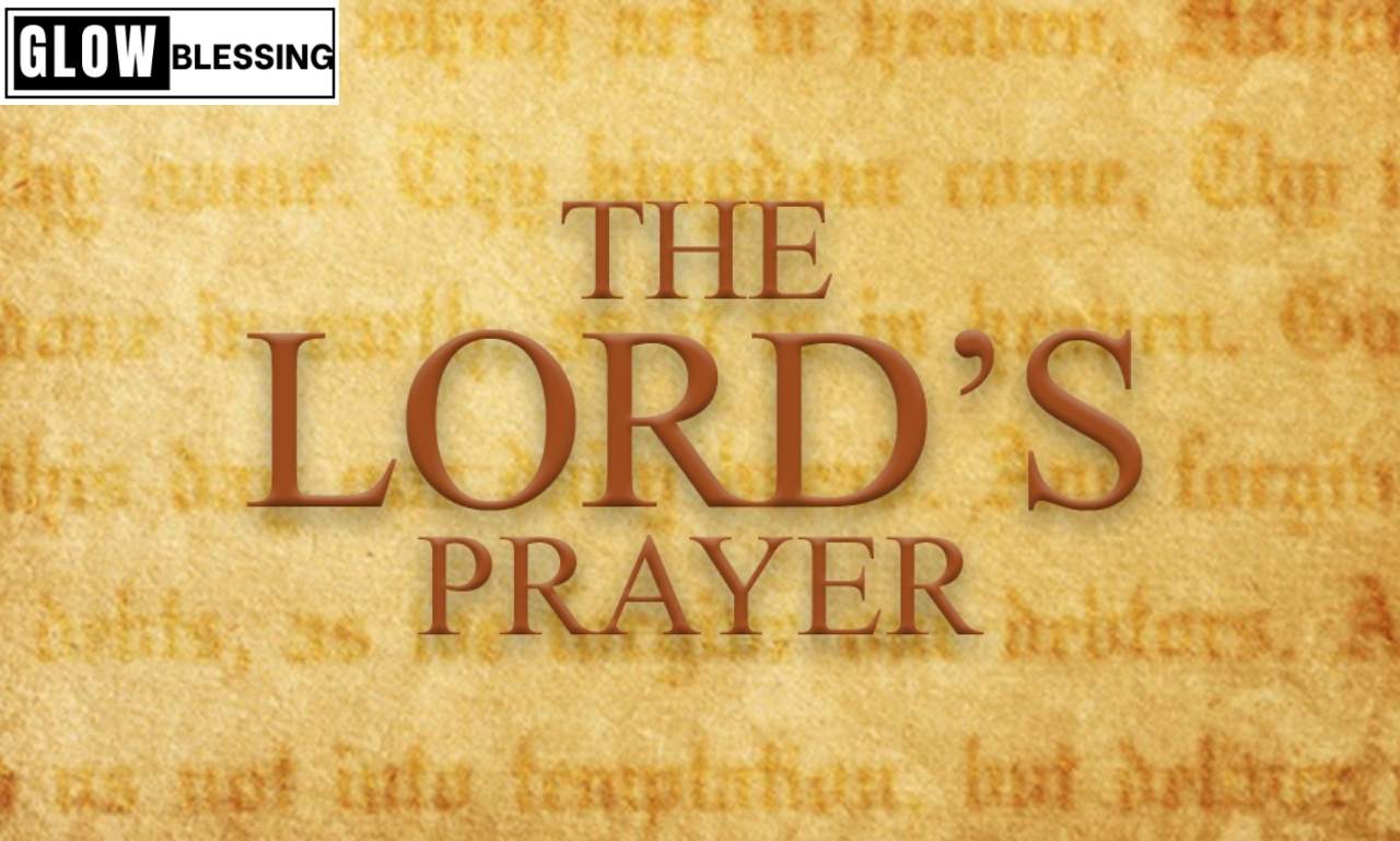 The Lord's Prayer: Meaning, Message, and Power of Faith