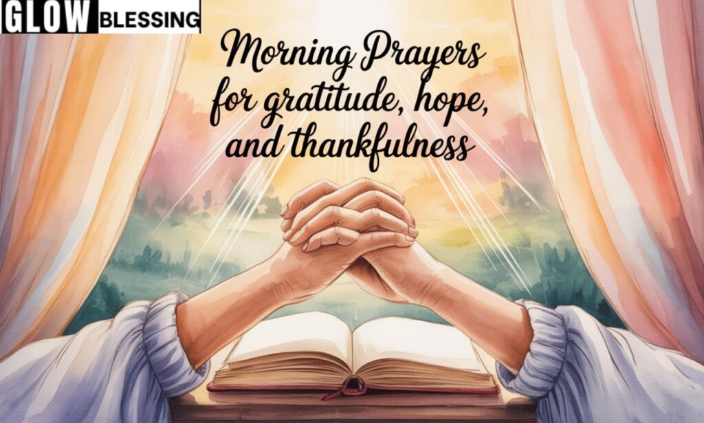 Morning Prayers for Gratitude, Hope, and Thankfulness