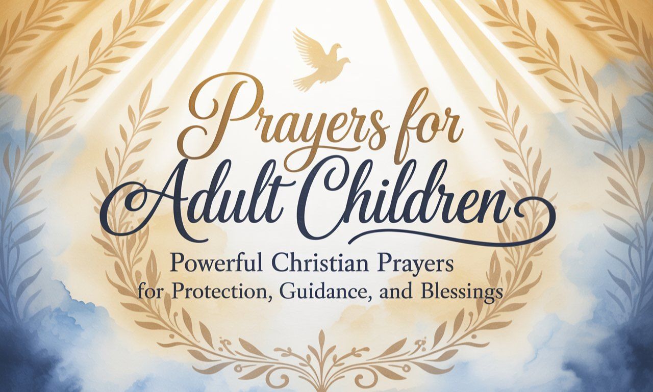 Prayers for Adult Children: Powerful Christian Prayers for Protection, Guidance, and Blessings