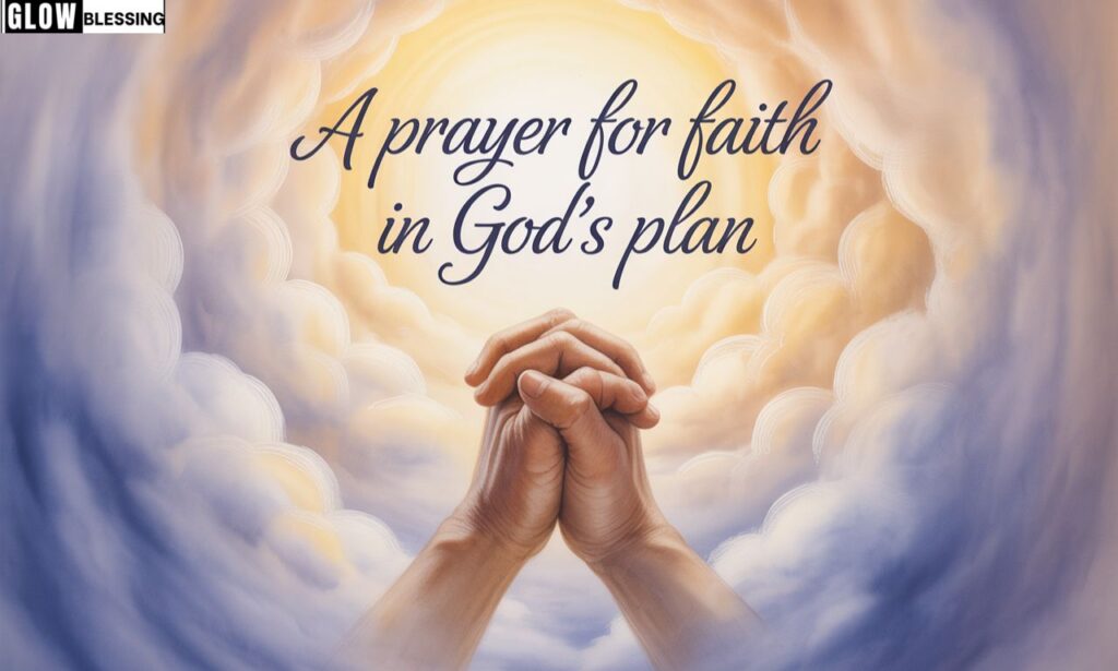 A Prayer for Faith in God’s Plan