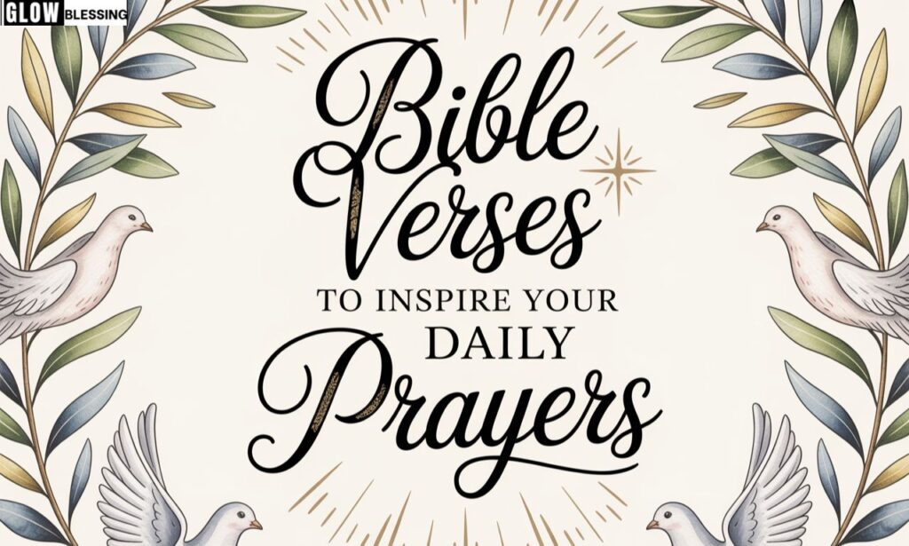 Bible Verses to Inspire Your Daily Prayers