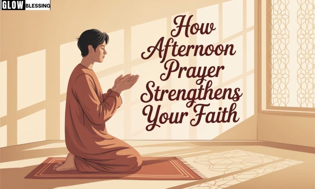 How Afternoon Prayer Strengthens Your Faith