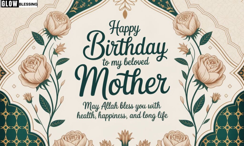 Respectful Islamic Birthday Messages for Mother with Appreciation