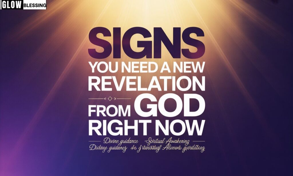Signs You Need a New Revelation From God Right Now