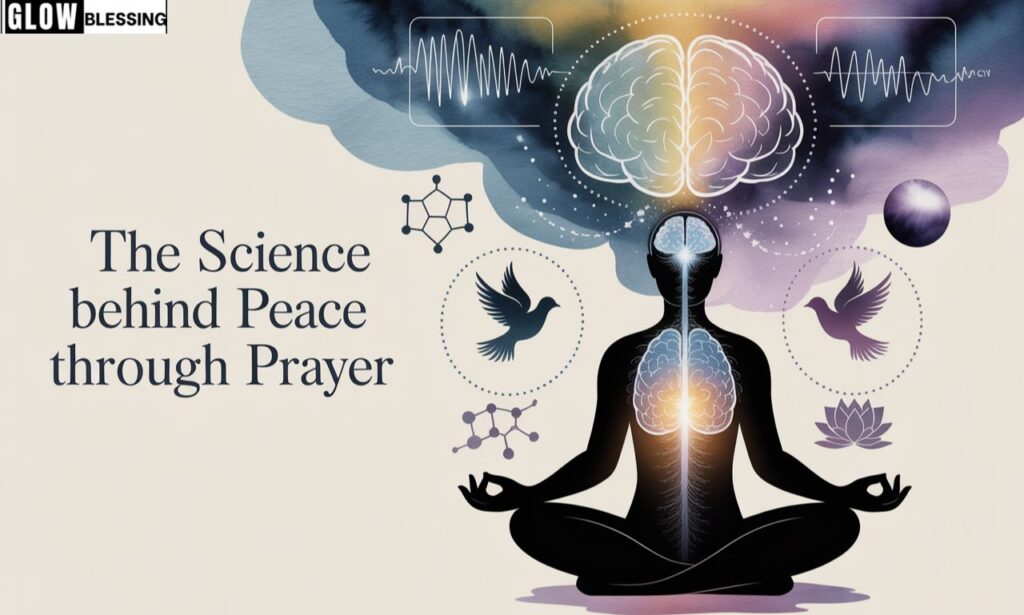 The Science Behind Peace Through Prayer
