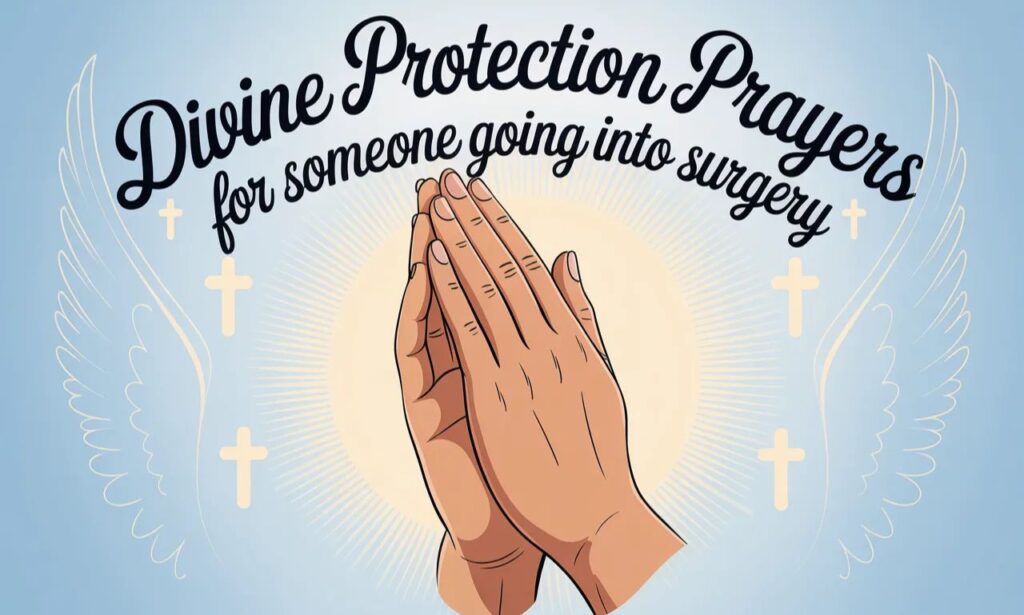 Divine Protection Prayers for Someone Going Into Surgery